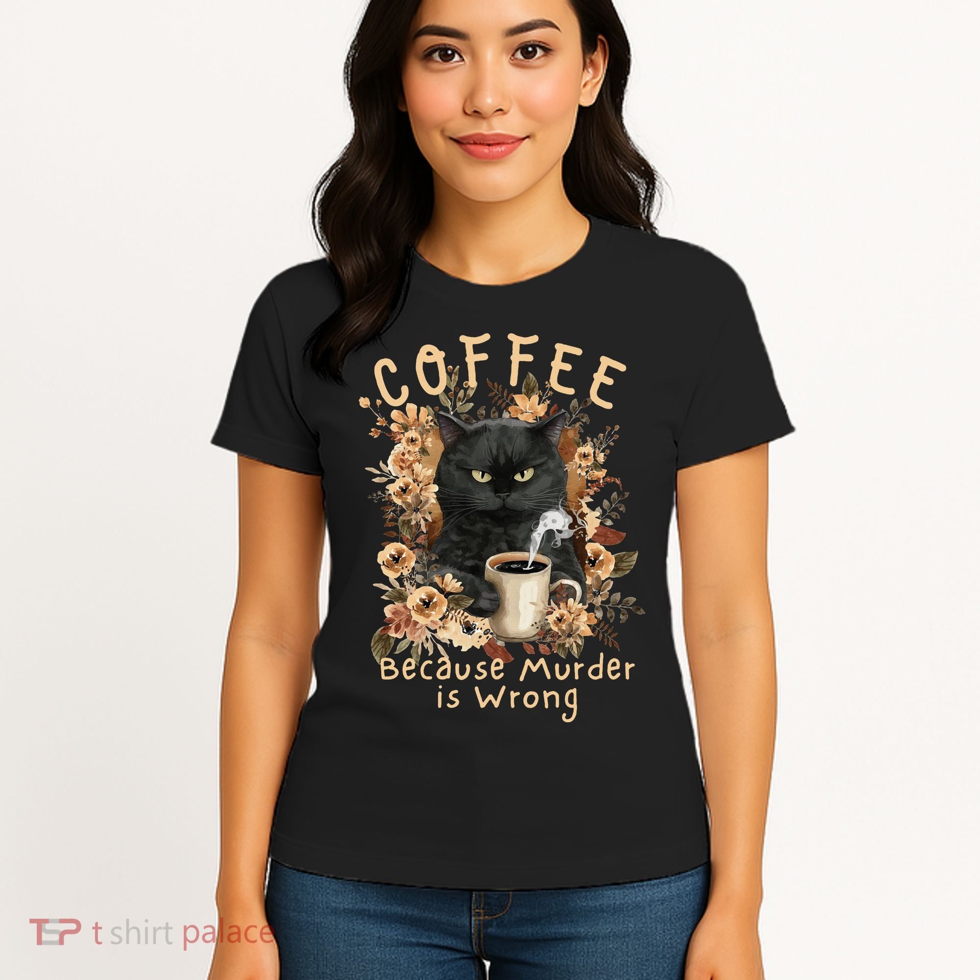Coffee Because Murder is Wrong Sarcastic Angry Black Cat Women's T-Shirt