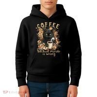 Coffee Because Murder is Wrong Sarcastic Angry Black Cat Kids Hoodie thumb 4