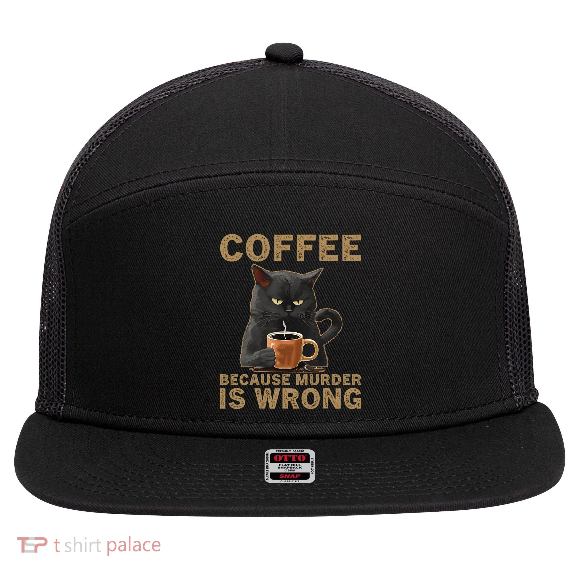 Coffee Because Murder Is Wrong Black Cat Drinking Coffee Mug 7 Panel Mesh Trucker Snapback Hat
