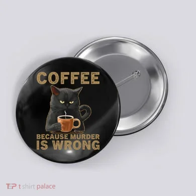 Coffee Because Murder Is Wrong Black Cat Drinking Coffee Mug Button