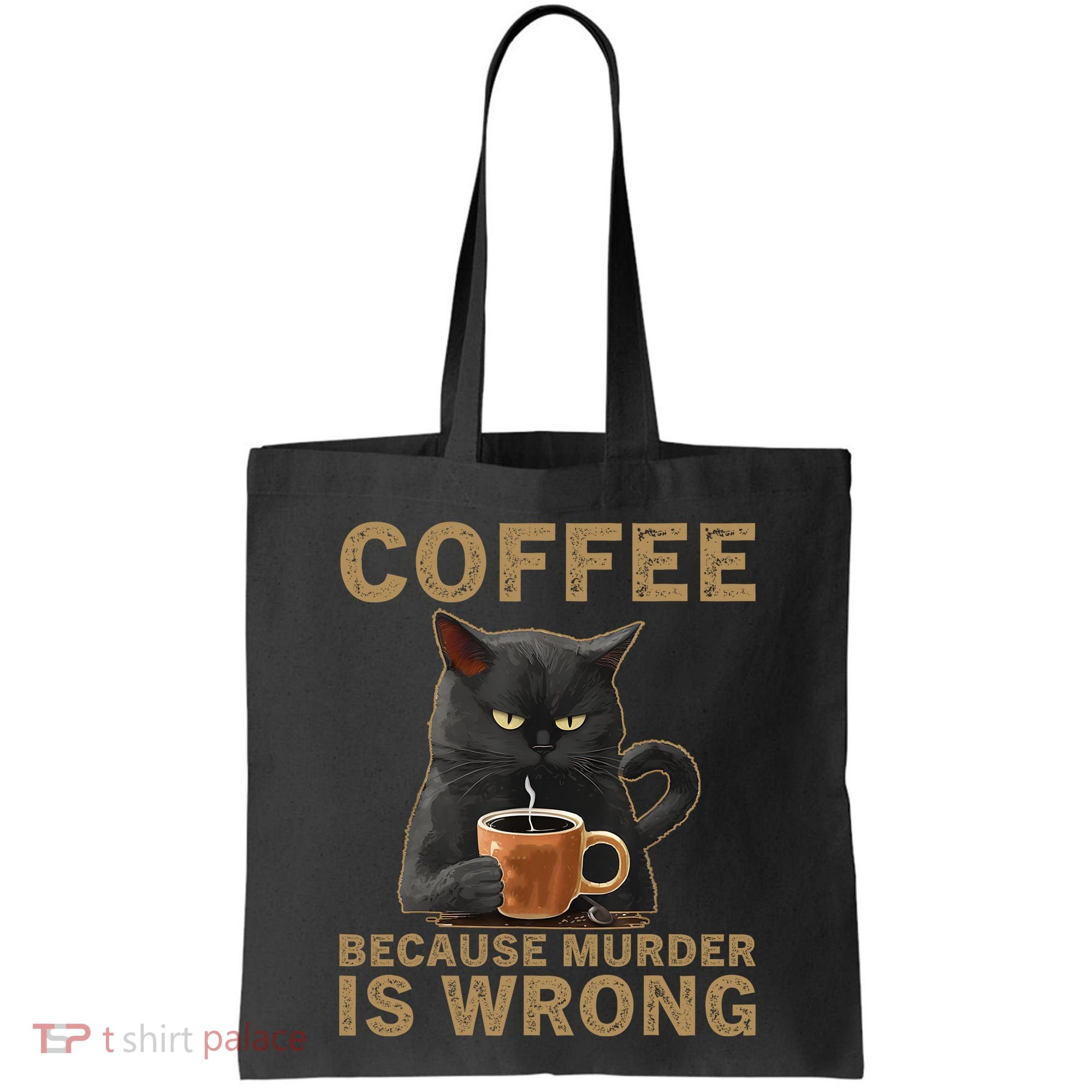 Coffee Because Murder Is Wrong Black Cat Drinking Coffee Mug Tote Bag