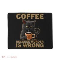 Coffee Because Murder Is Wrong Black Cat Drinking Coffee Mug Mousepad thumb 0