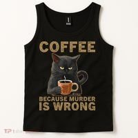 Coffee Because Murder Is Wrong Black Cat Drinking Coffee Mug Tank Top thumb 2