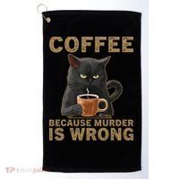 Coffee Because Murder Is Wrong Black Cat Drinking Coffee Mug Golf Towel thumb 0