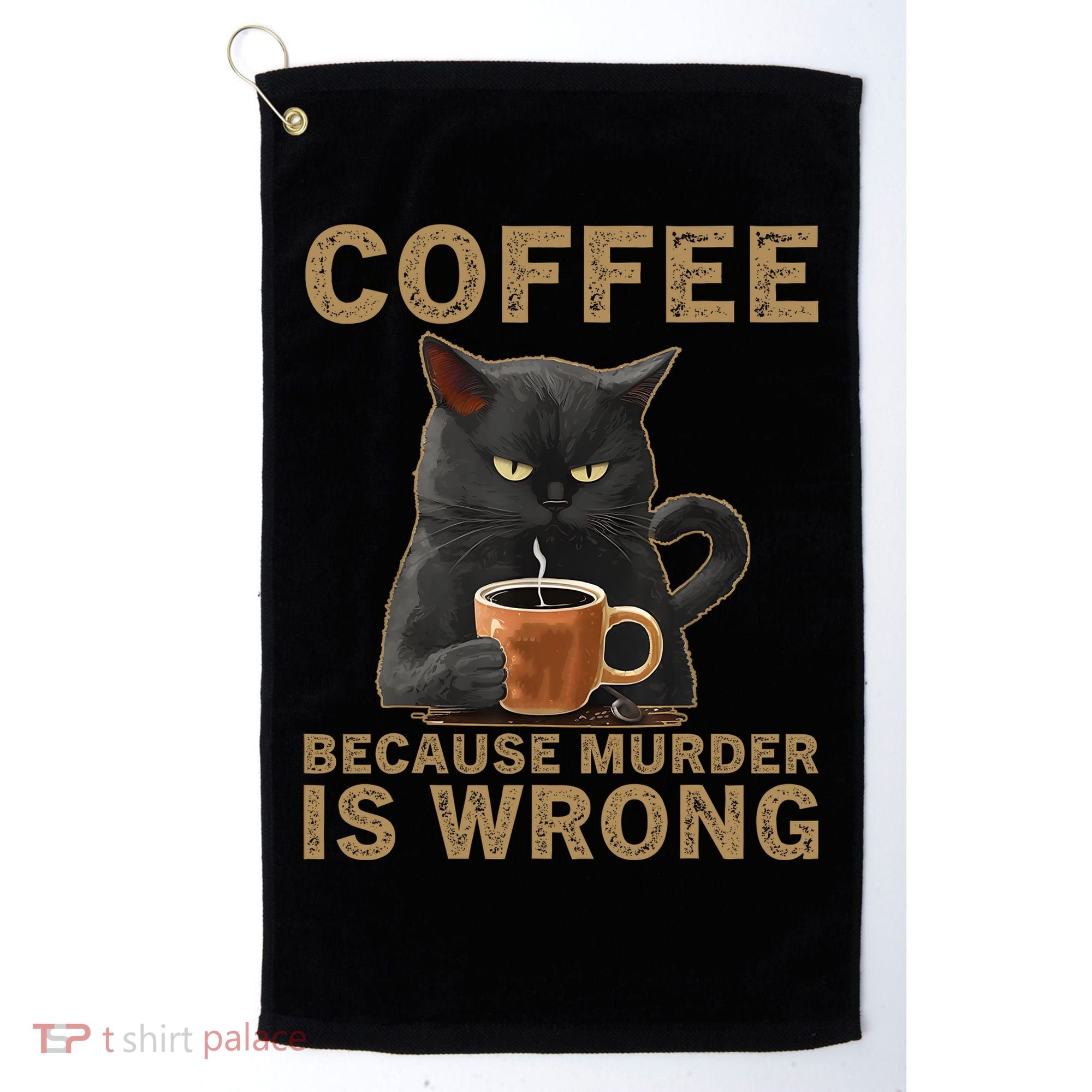 Coffee Because Murder Is Wrong Black Cat Drinking Coffee Mug Golf Towel