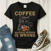 Coffee Because Murder Is Wrong Black Cat Drinking Coffee Mug Women's T-Shirt thumb 3