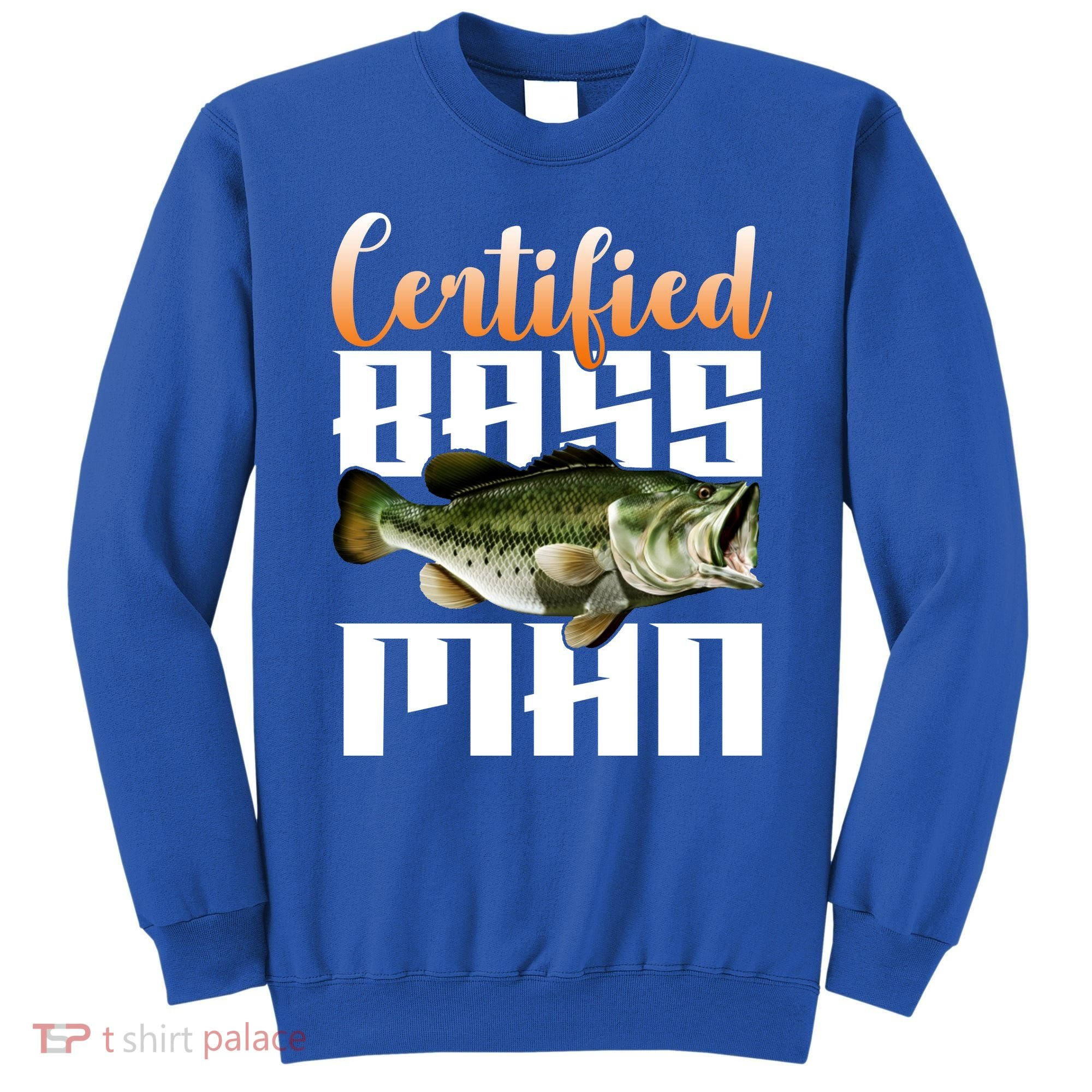 Certified Bass Man Fisherman Sweatshirt