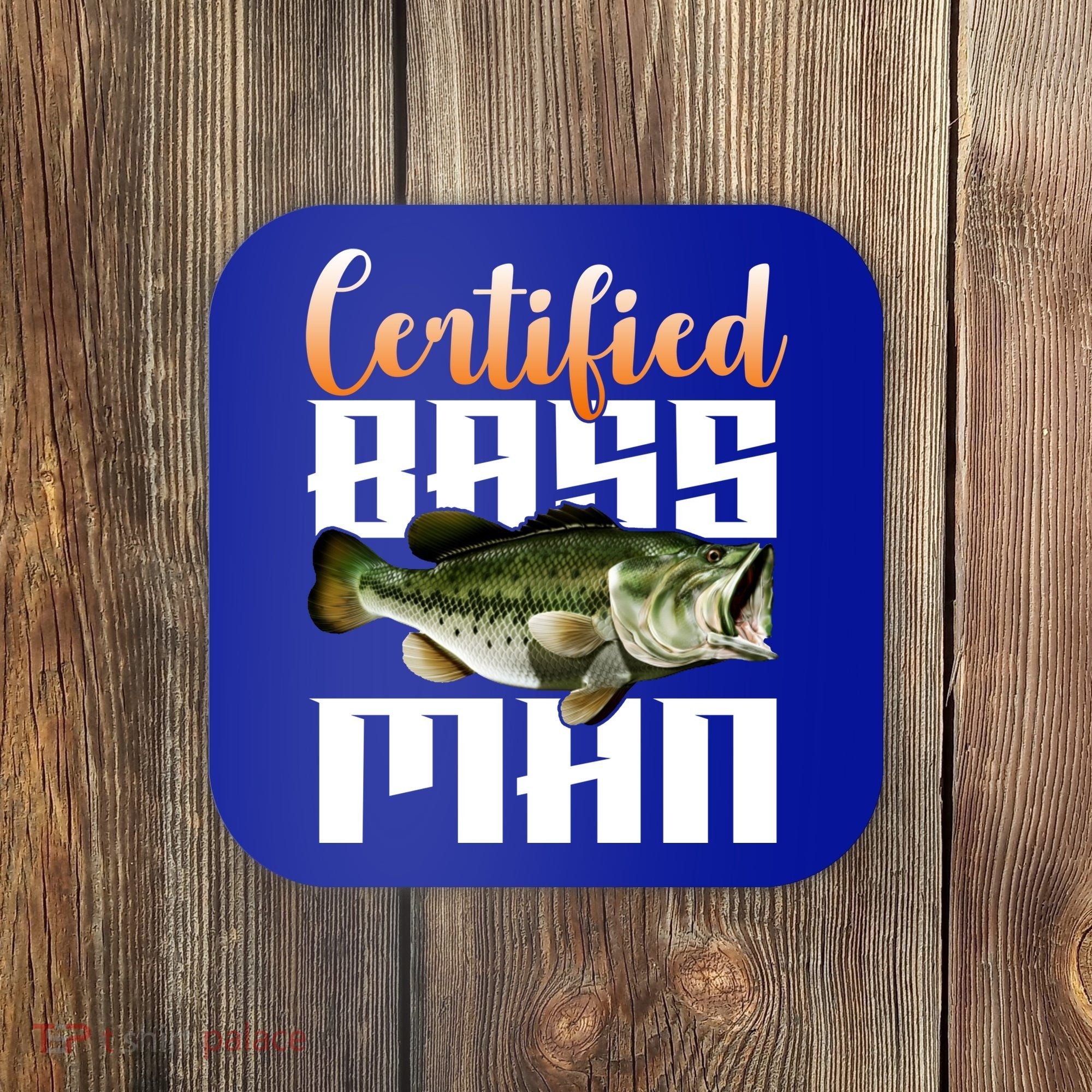 Certified Bass Man Fisherman Coaster