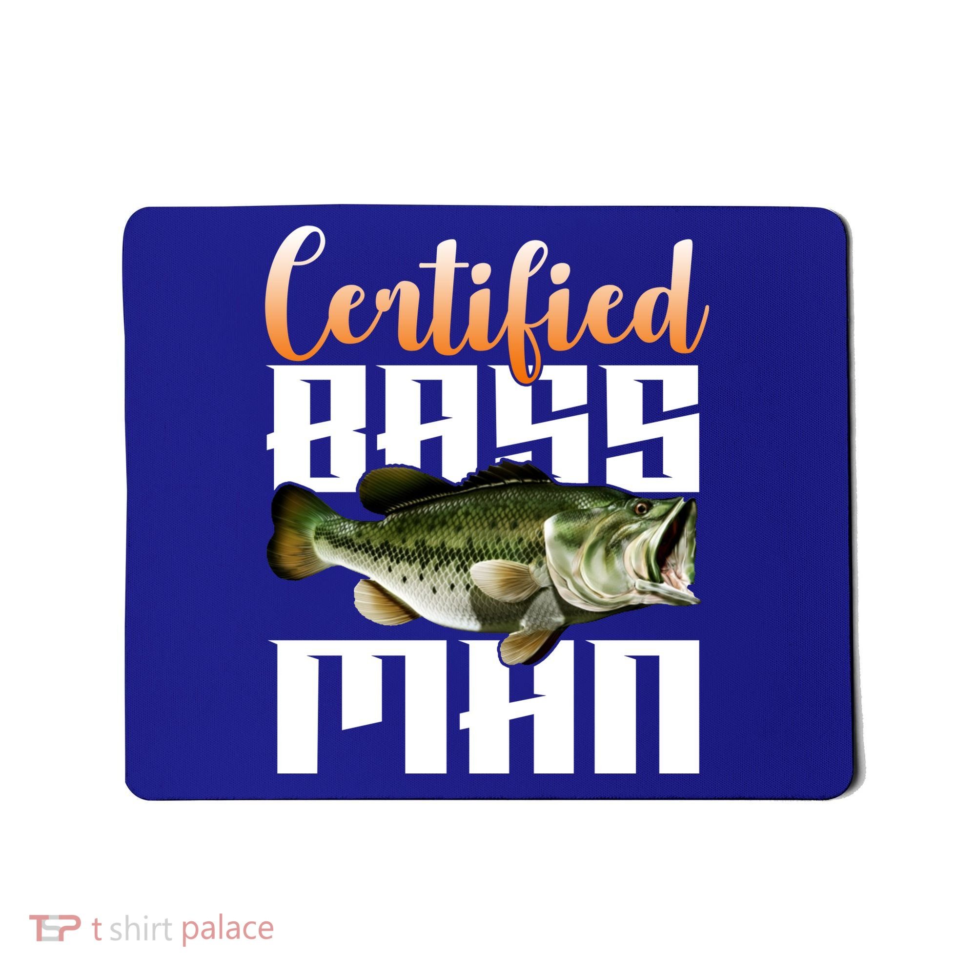 Certified Bass Man Fisherman Mousepad