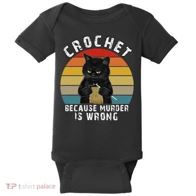 Crochet Because Murder Is Wrong Funny Cat Vintage Baby Bodysuit