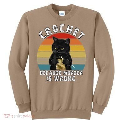 Crochet Because Murder Is Wrong Funny Cat Vintage Sweatshirt