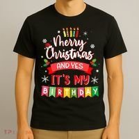 Christmas Birthday Merry Christmas And Yes ItS My Birthday T-Shirt thumb 3