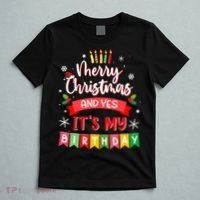 Christmas Birthday Merry Christmas And Yes ItS My Birthday T-Shirt thumb 5