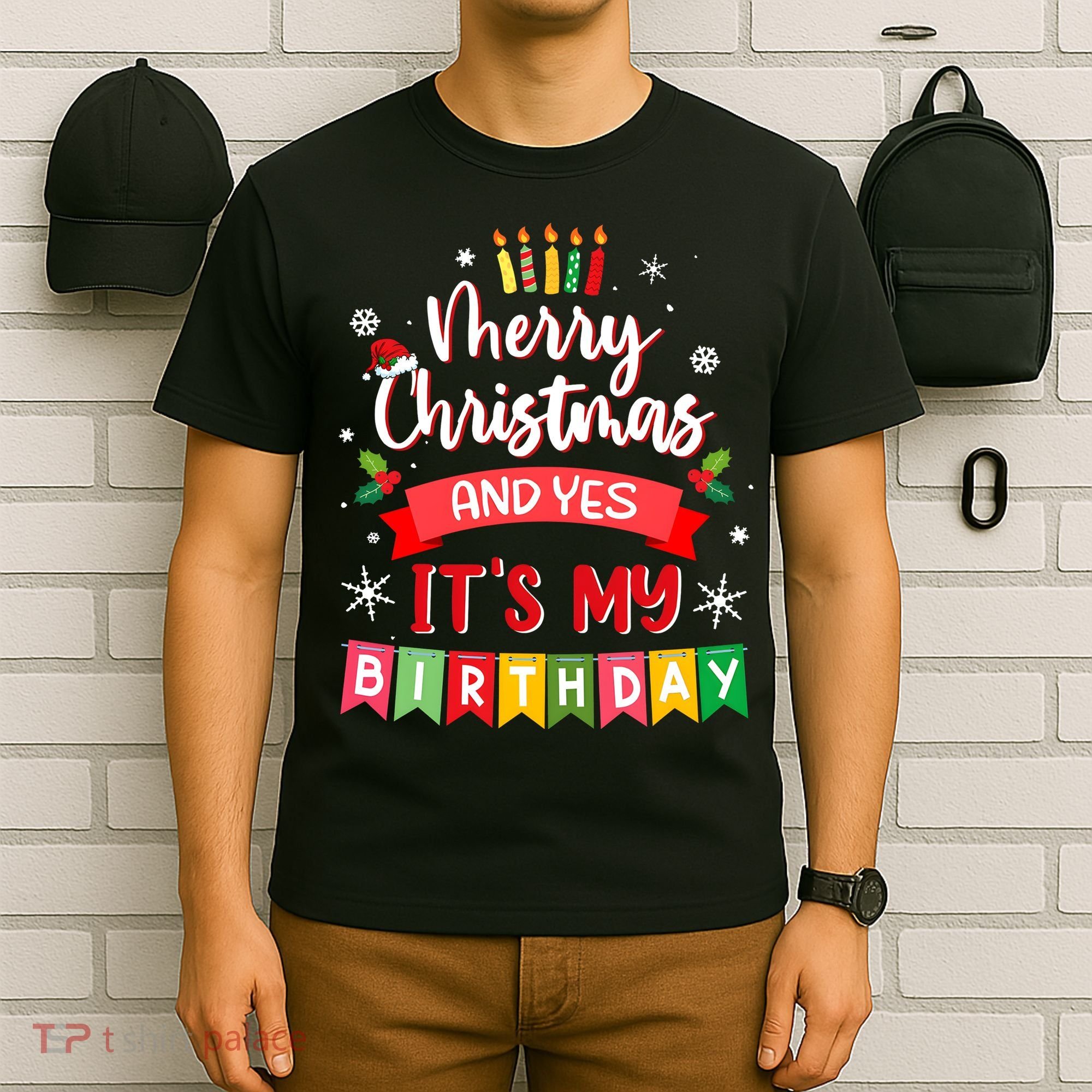 Christmas Birthday Merry Christmas And Yes ItS My Birthday T-Shirt