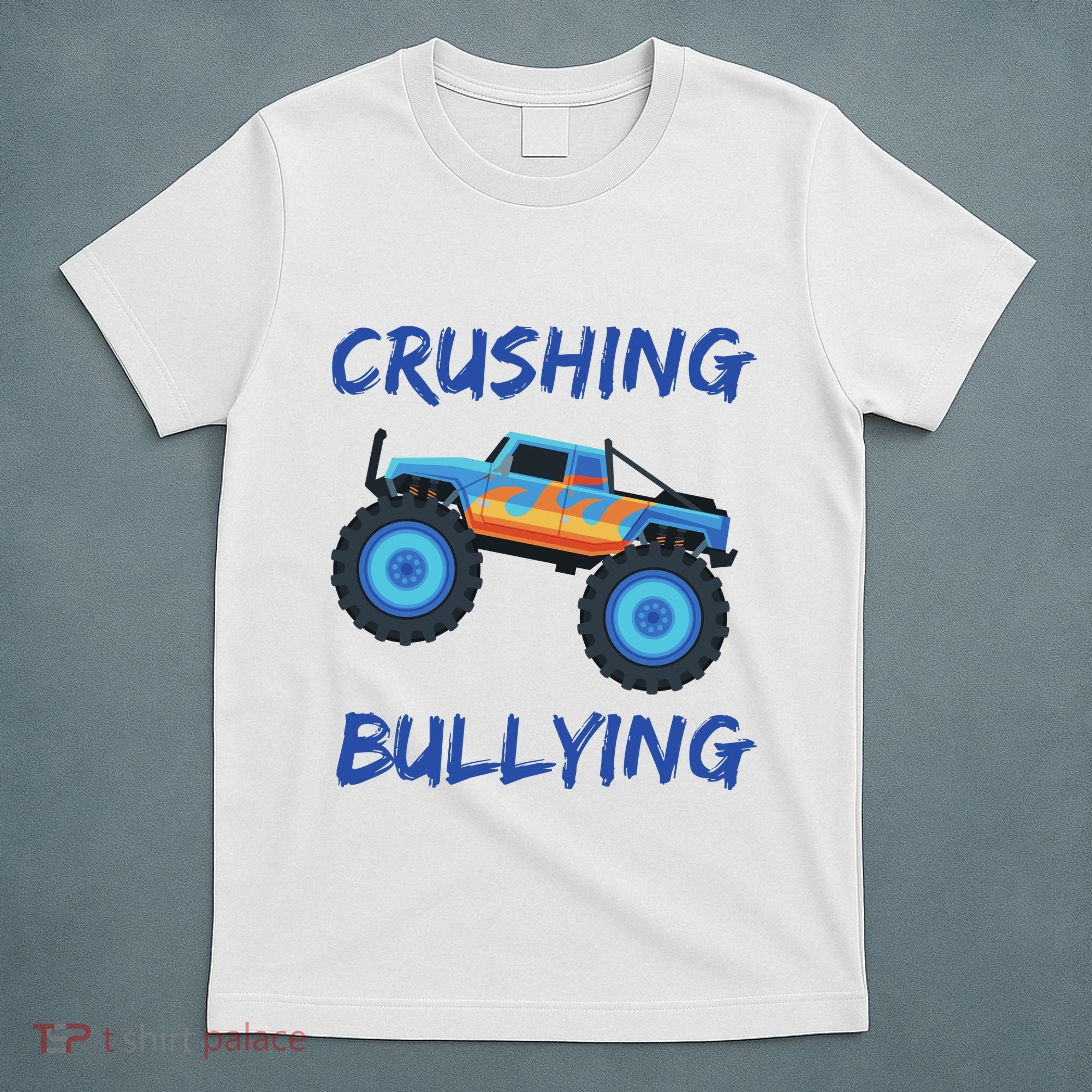 Crushing Bullying Monster Truck Anti Bully T-Shirt
