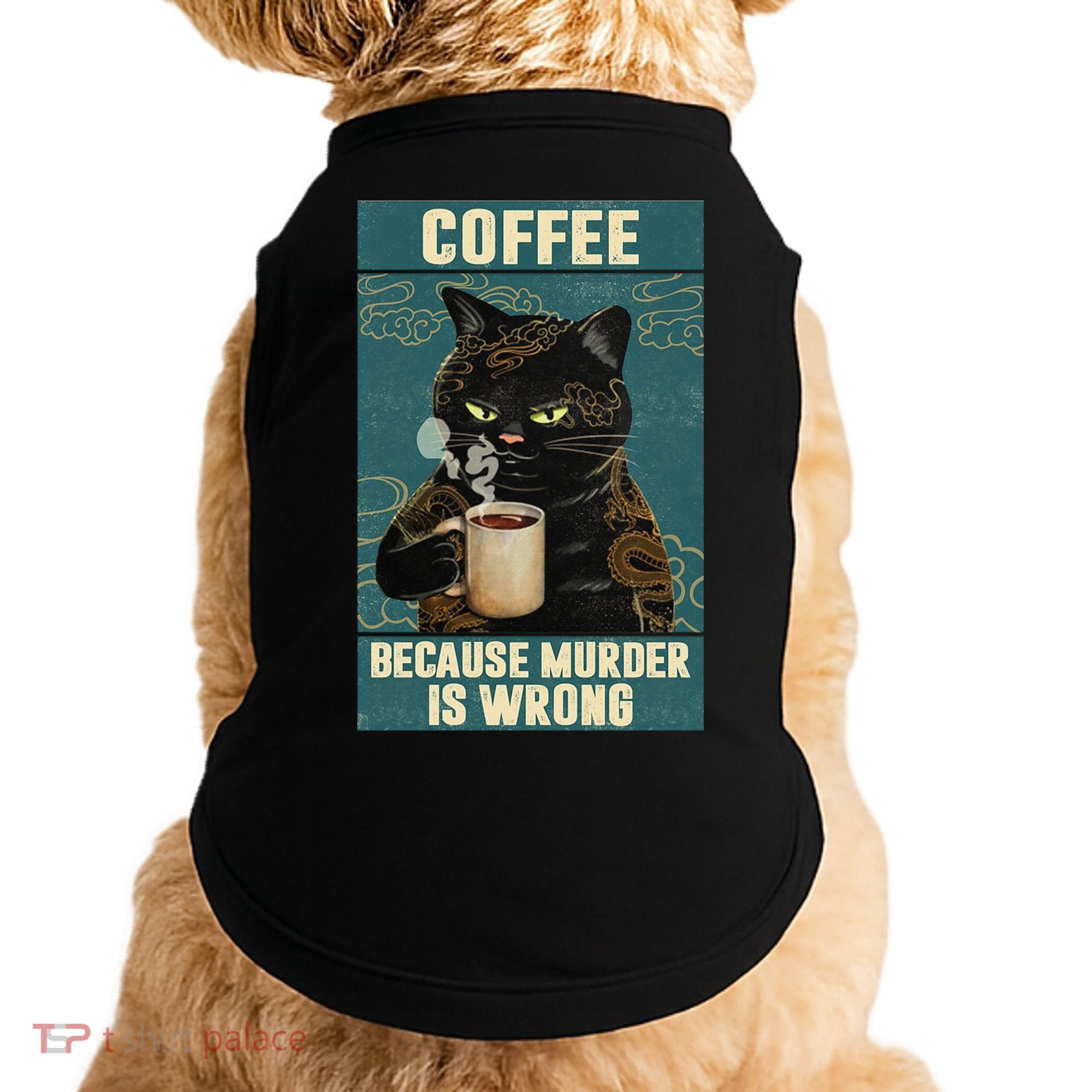 Coffee Because Murder Is Wrong Cool Funny Black Cat Doggie Tank