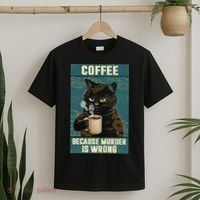 Coffee Because Murder Is Wrong Cool Funny Black Cat T-Shirt thumb 2