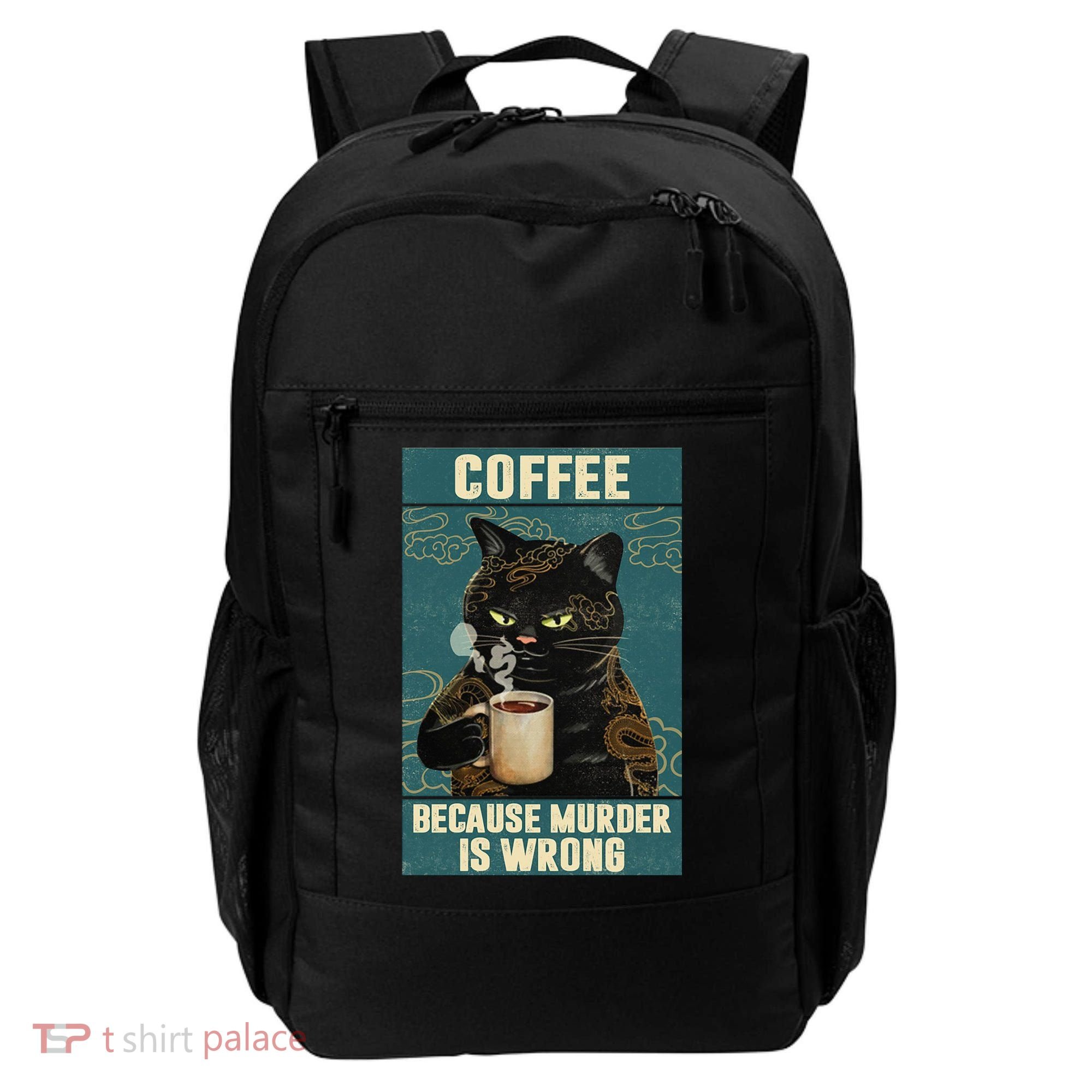 Coffee Because Murder Is Wrong Cool Funny Black Cat Backpack