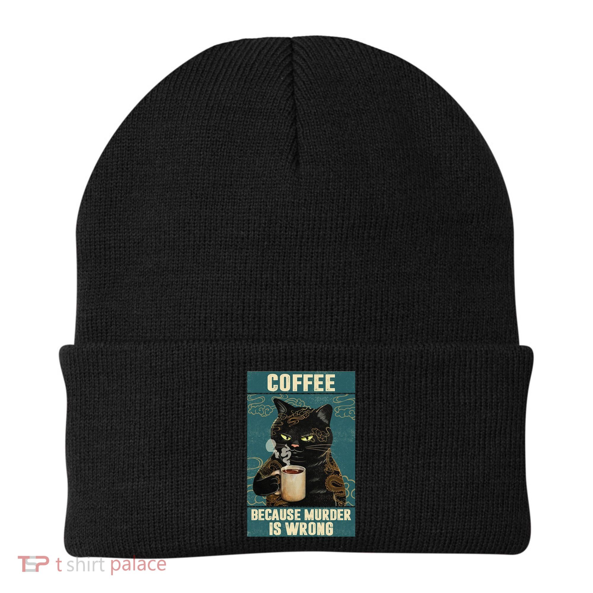 Coffee Because Murder Is Wrong Cool Funny Black Cat Beanie