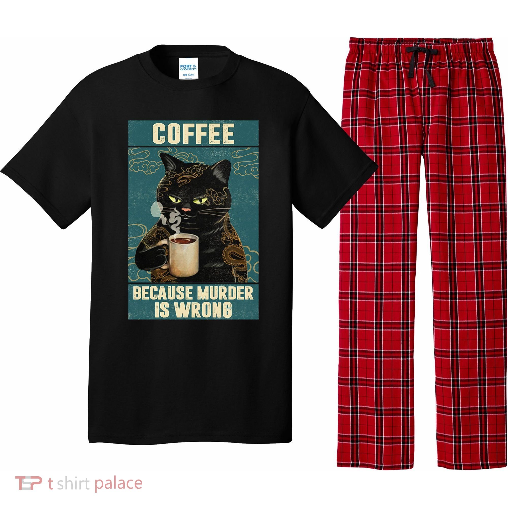 Coffee Because Murder Is Wrong Cool Funny Black Cat Pajama Set