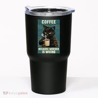 Coffee Because Murder Is Wrong Cool Funny Black Cat Tumbler thumb 0