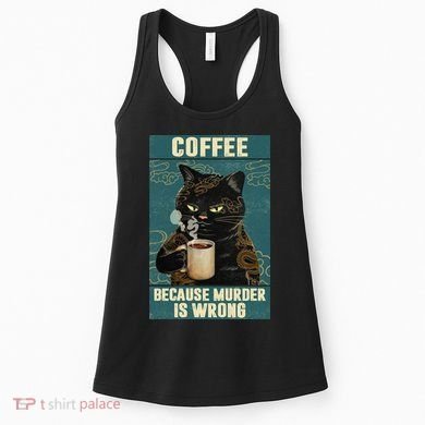 Coffee Because Murder Is Wrong Cool Funny Black Cat Women's Tank Top