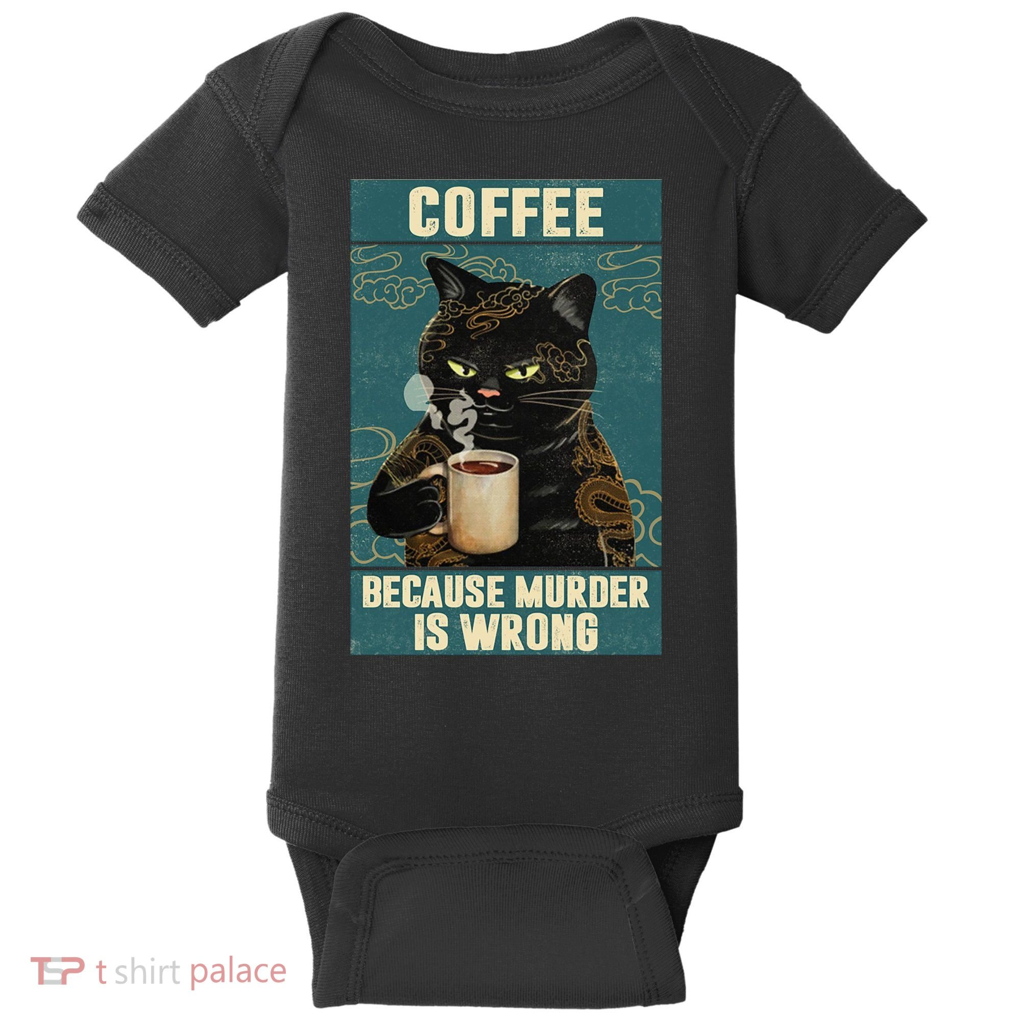Coffee Because Murder Is Wrong Cool Funny Black Cat Baby Bodysuit
