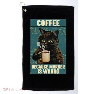 Coffee Because Murder Is Wrong Cool Funny Black Cat Golf Towel