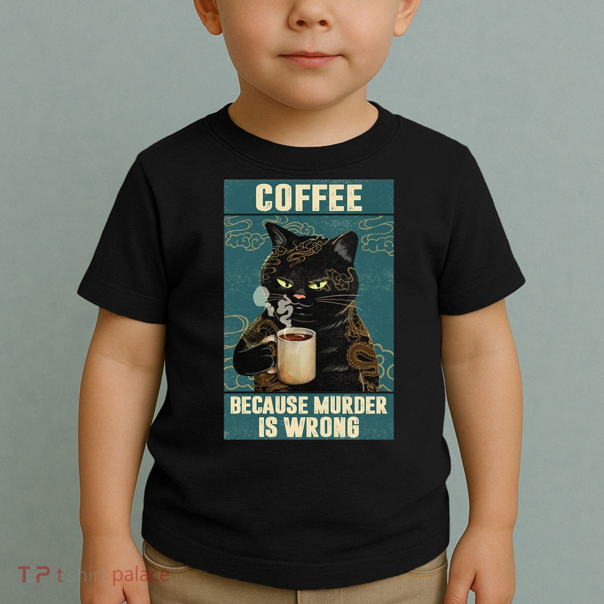 Coffee Because Murder Is Wrong Cool Funny Black Cat Toddler T-Shirt