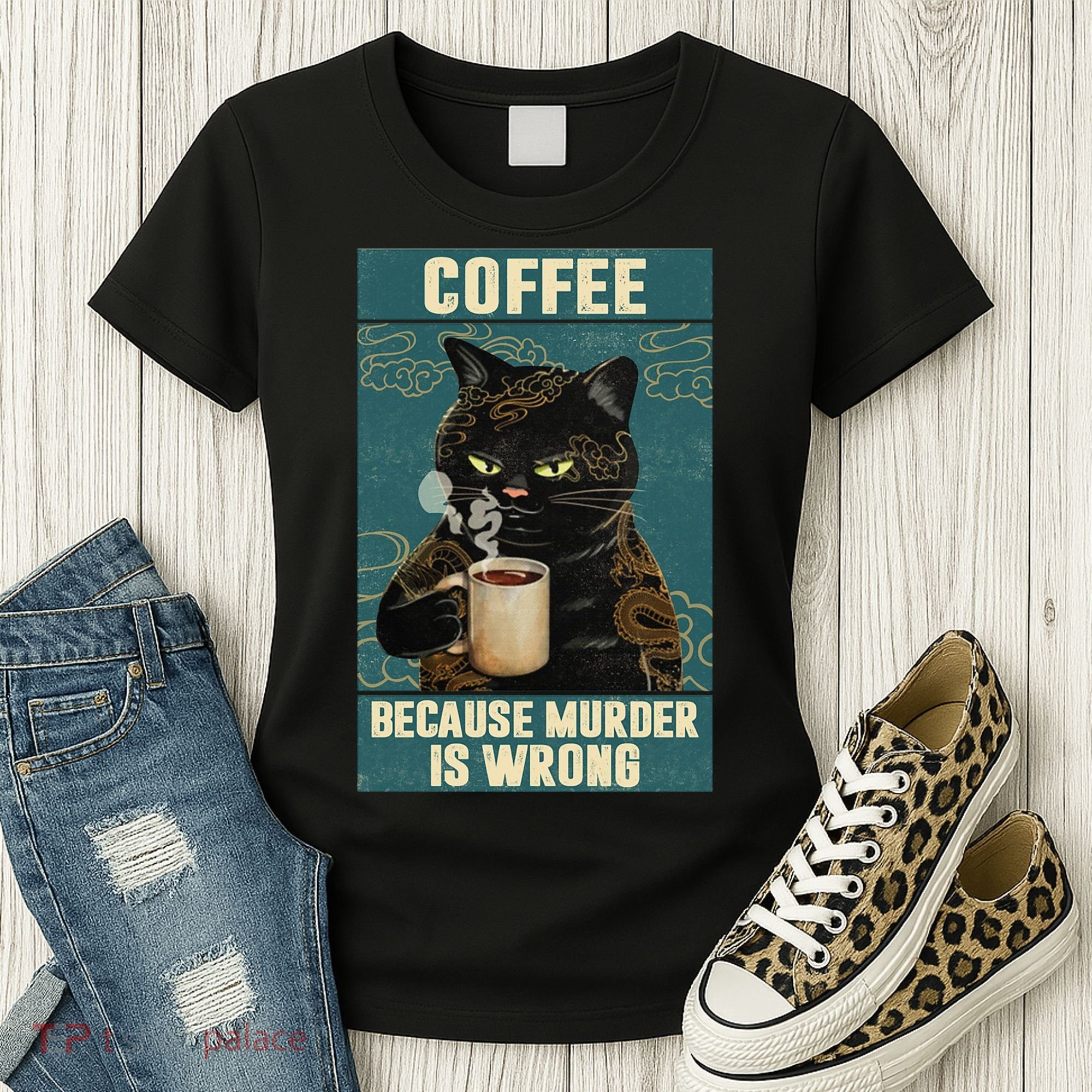 Coffee Because Murder Is Wrong Cool Funny Black Cat Women's T-Shirt