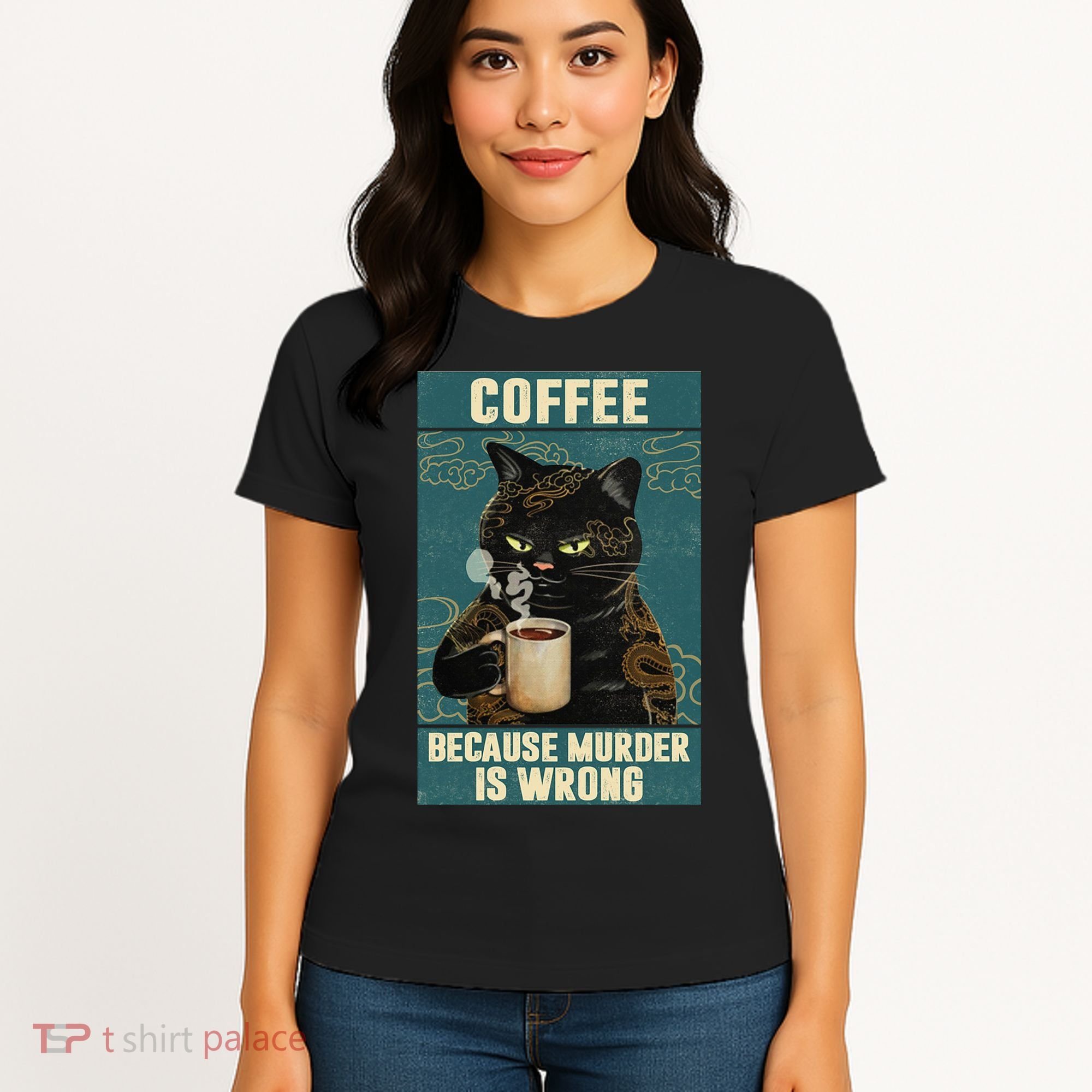 Coffee Because Murder Is Wrong Cool Funny Black Cat Women's T-Shirt