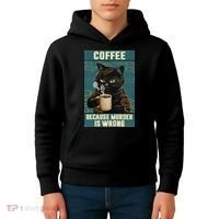 Coffee Because Murder Is Wrong Cool Funny Black Cat Kids Hoodie thumb 4