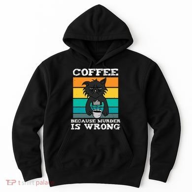 Coffee Because Murder Is Wrong Black Vintage Cat Coffee Hoodie