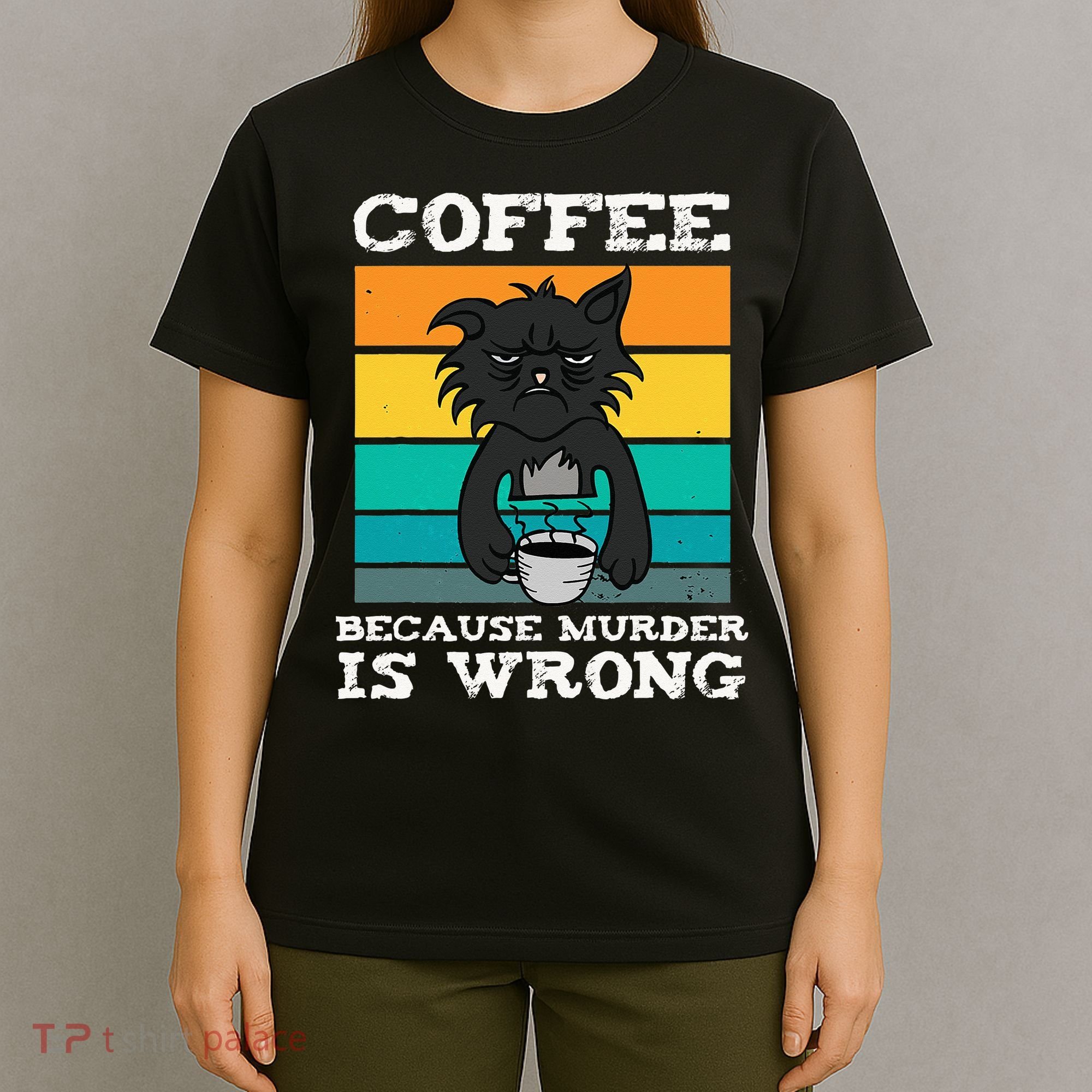 Coffee Because Murder Is Wrong Black Vintage Cat Coffee T-Shirt