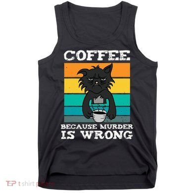 Coffee Because Murder Is Wrong Black Vintage Cat Coffee Tank Top