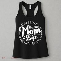 Caffeine Because Mom Life Ain't Easy Women's Tank Top thumb 3