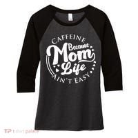 Caffeine Because Mom Life Ain't Easy Women's Tri-Blend 3/4-Sleeve Raglan Shirt thumb 0