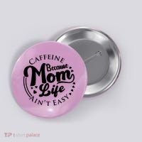 Caffeine Because Mom Life Ain't Easy Button thumb 0