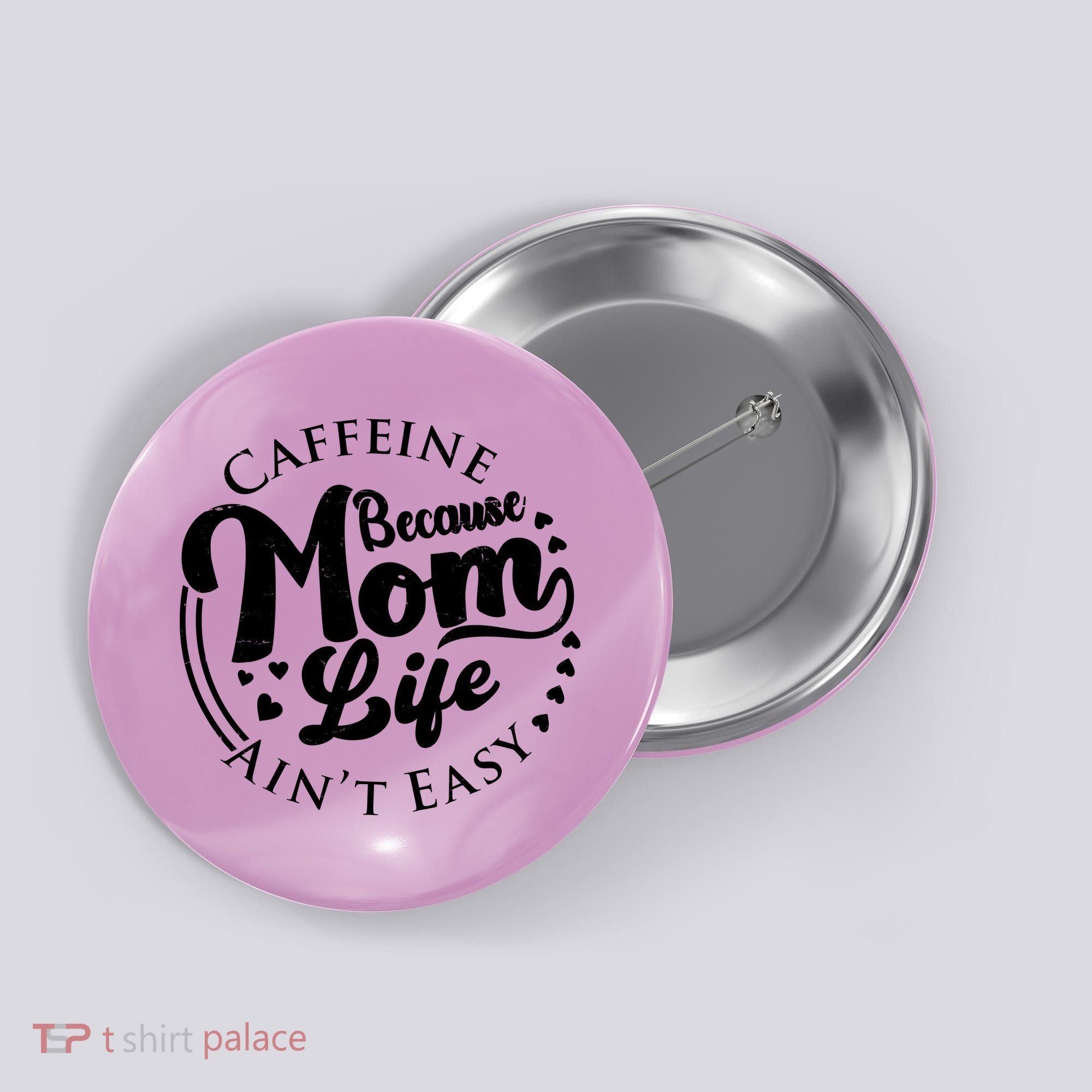 Caffeine Because Mom Life Ain't Easy Button