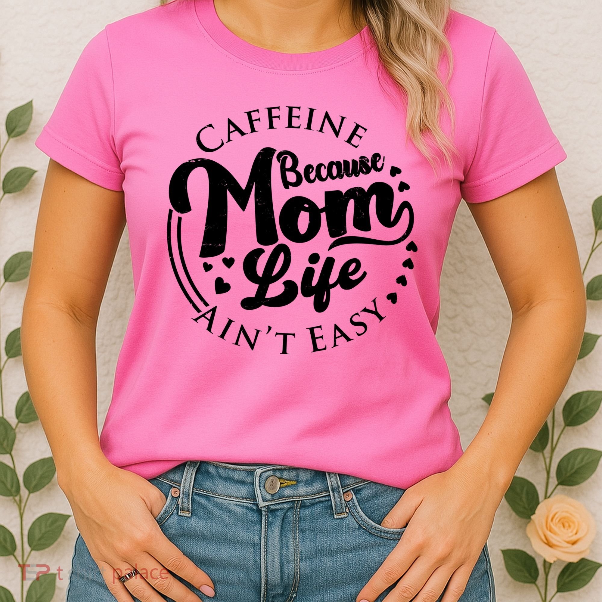 Caffeine Because Mom Life Ain't Easy Women's T-Shirt