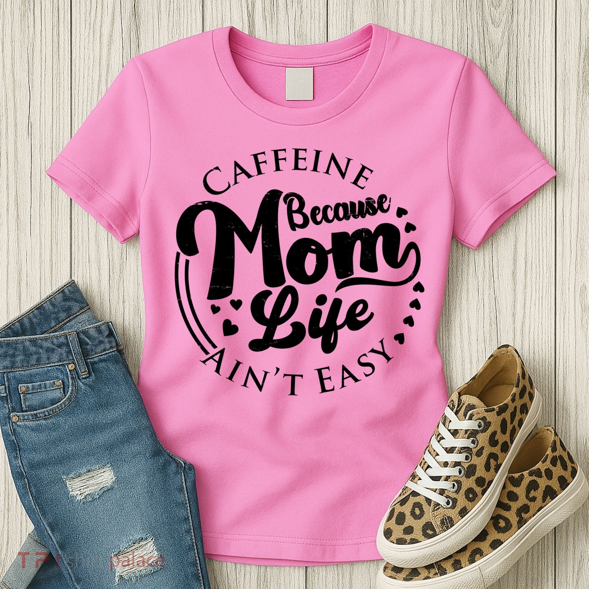 Caffeine Because Mom Life Ain't Easy Women's T-Shirt
