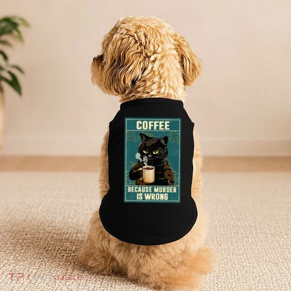 Coffee Because Murder Is Wrong Doggie Tank
