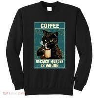 Coffee Because Murder Is Wrong Sweatshirt thumb 0
