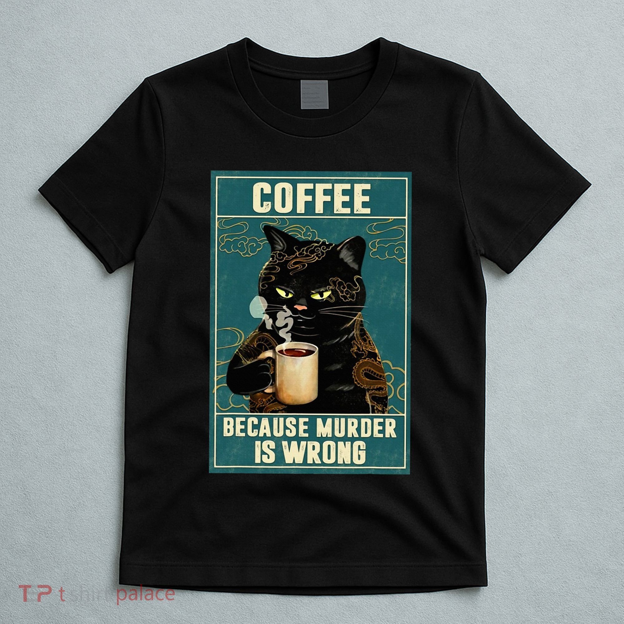 Coffee Because Murder Is Wrong T-Shirt