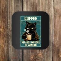 Coffee Because Murder Is Wrong Coaster thumb 0