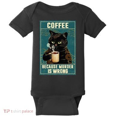 Coffee Because Murder Is Wrong Baby Bodysuit