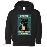 Coffee Because Murder Is Wrong Toddler Hoodie thumb 0