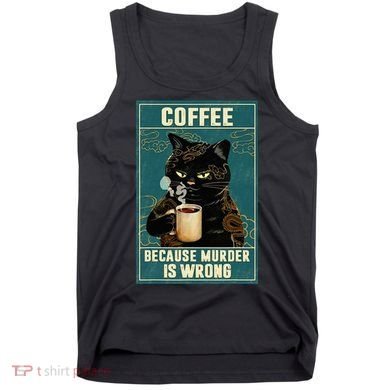 Coffee Because Murder Is Wrong Tank Top