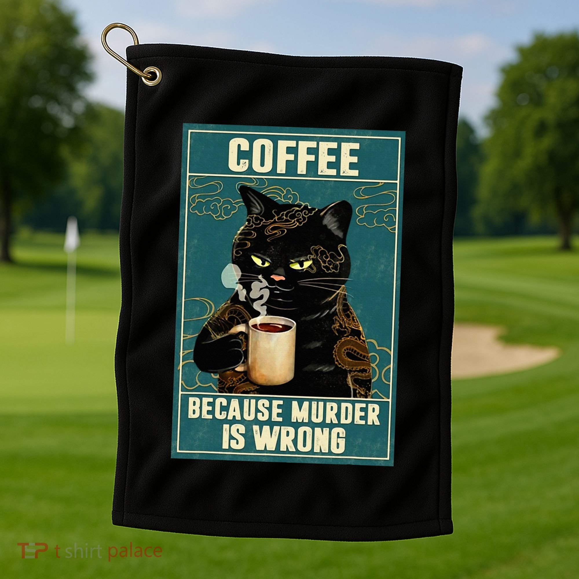 Coffee Because Murder Is Wrong Golf Towel