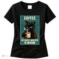 Coffee Because Murder Is Wrong Women's T-Shirt thumb 0